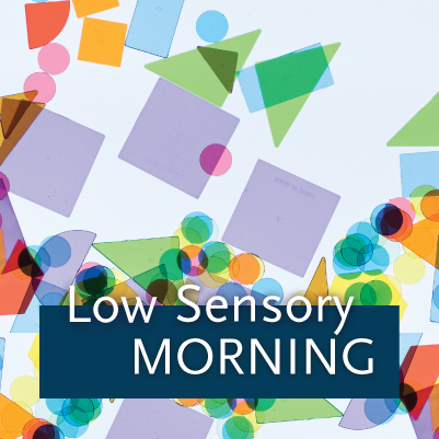 Low Sensory Morning